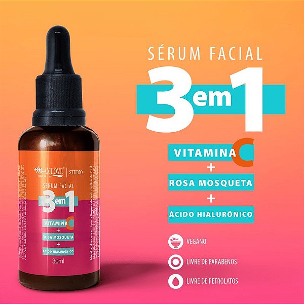 Sérum Facial 3 em 1 - Vitamina C, Rosa Mosqueta e Ácido Hialurônico - Max  Love - All Glow Makeup