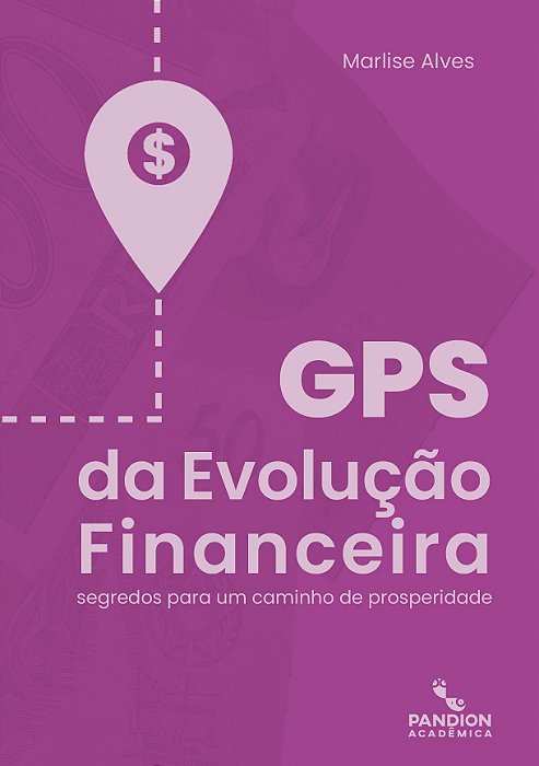 GPS da evolução financeira: segredos para um caminho de prosperidade