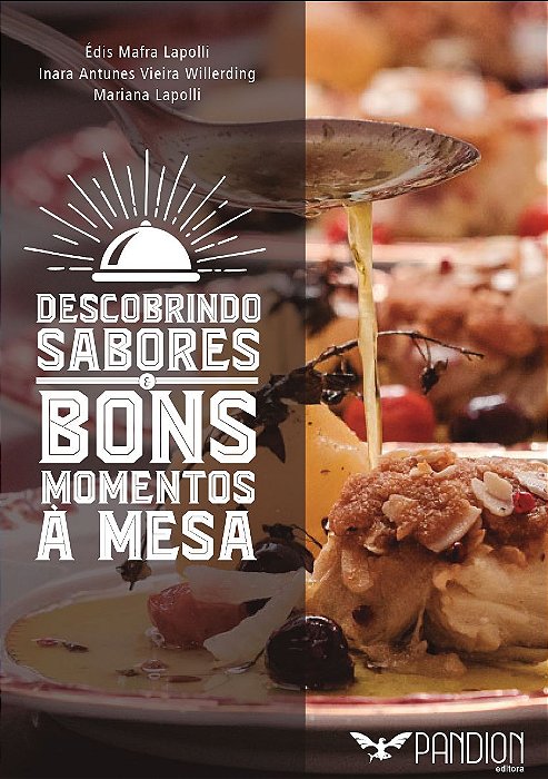 DESCOBRINDO SABORES: bons momentos à mesa