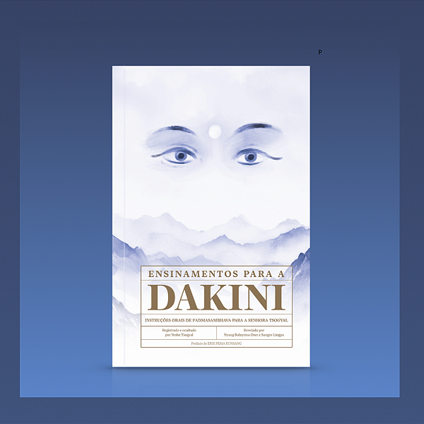 Ensinamentos para a Dakini: Instruções orais de Padmasambhava para a Senhora Tsogyal