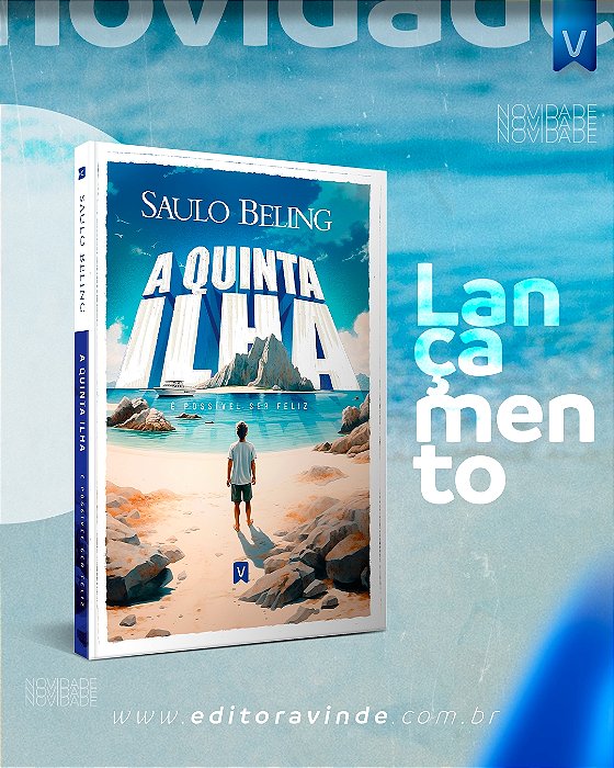Livro - A Quinta Ilha - É possível ser Feliz (Saulo Beling)