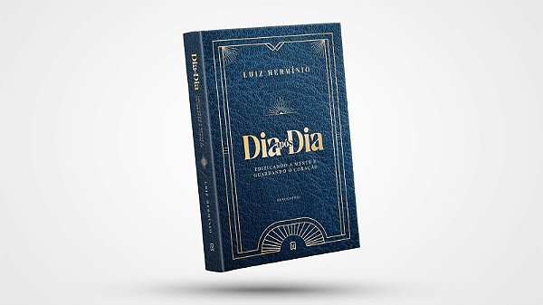 Devocional 2026 - Dia Após Dia Edificando a Mente e Guardando o Coração (Luiz Hermínio)