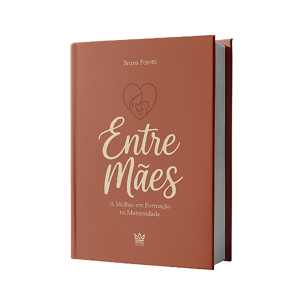 Livro - Entre Mães A Mulher em Formação na Maternidade (Bruna Feretti)