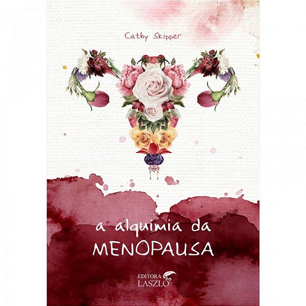 Livro - Alquimia da Menopausa - Editora Laszlo