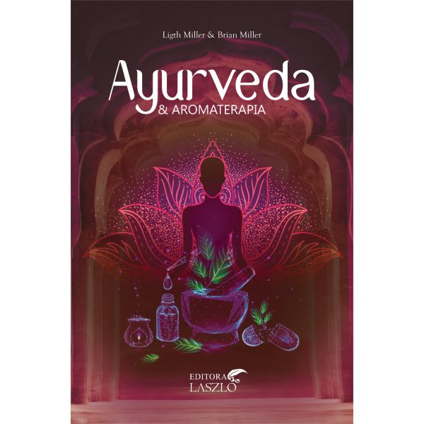 Livro Ayurveda e Aromaterapia - Editora Laszlo