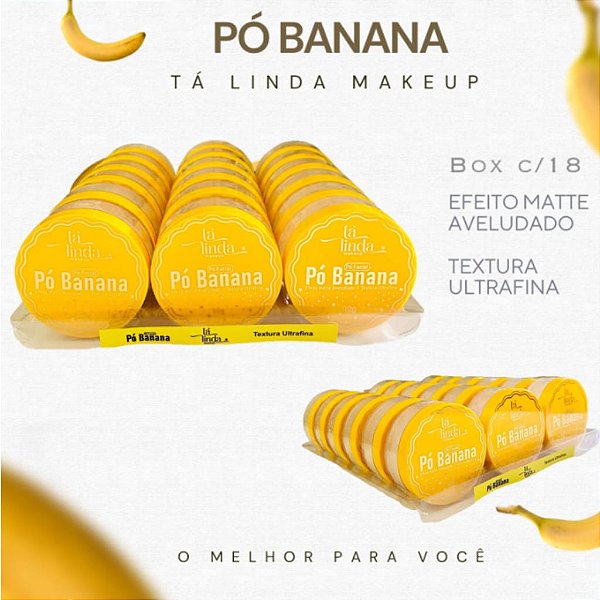 Kit Com 18 Pó Banana Tá Linda