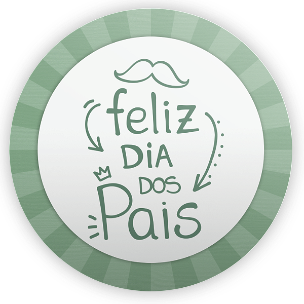 Painel Redondo - Dia dos Pais  - Sublimado 3D