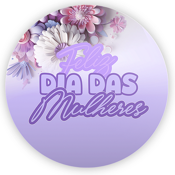 Painel Redondo - Dia Das Mulheres - Sublimado 3D