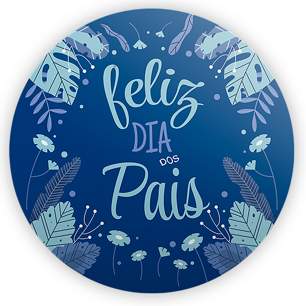 Painel Redondo - Dia dos Pais - Sublimado 3D