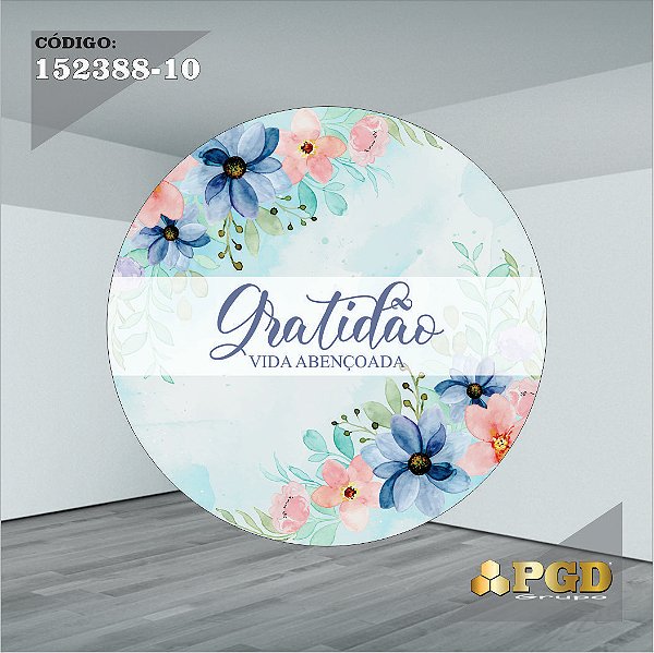 PAINEL REDONDO 1,5 x 1,5 MT -  tema - GRATIDÃO Modelo 10 TECIDO EM - HELANCA