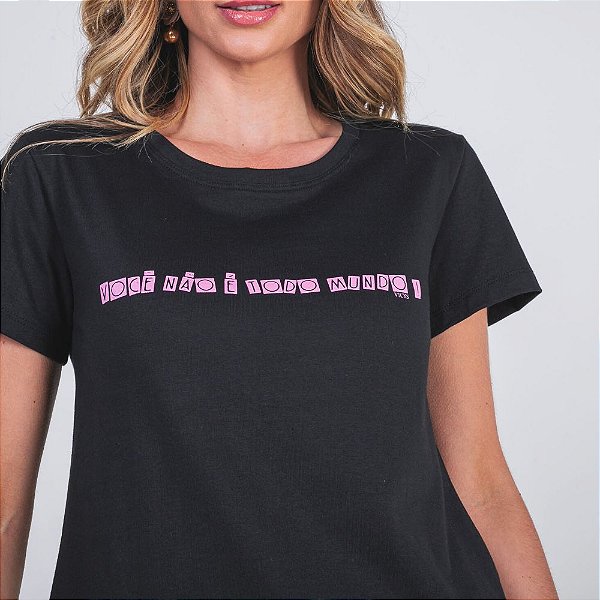 Camiseta T-Shirt Feminina Você Não É Todo Mundo - Preta