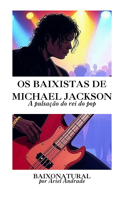 Os baixistas de Michael Jackson - A pulsação do rei do pop (EBOOK)