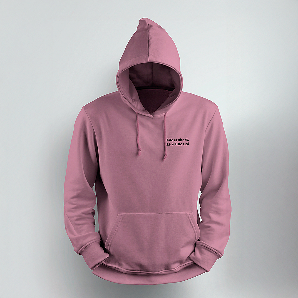 MOLETOM ROSA - LIFE IS SHORT