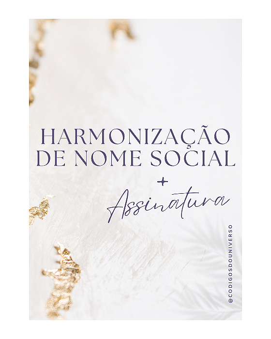 Harmonização de Nome Social e Assinatura- Numerologia do Nome