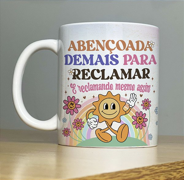 Caneca " Abençoada demais para reclamar "