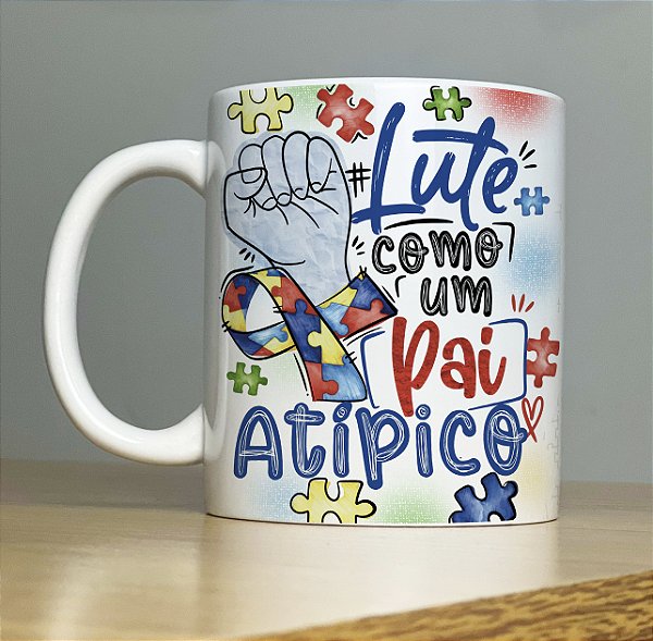 Caneca "Lute como um PAI Atípico"