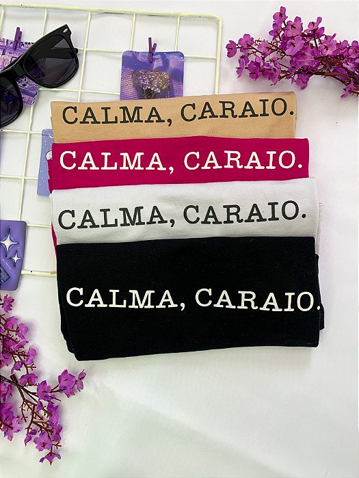 Cropped com frase " Calma, caraio."