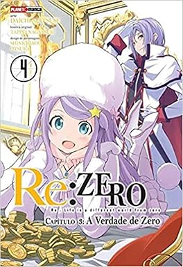 RE:ZERO - CAPÍTULO 3: A VERDADE DE ZERO - VOL. 4