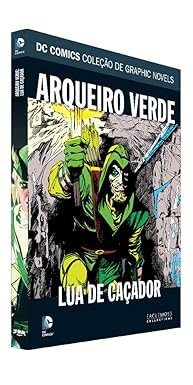 ARQUEIRO VERDE: LUA DE CAÇADOR
