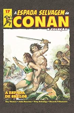 A ESPADA SELVAGEM DE CONAN - A COLEÇÃO – VOL. 17