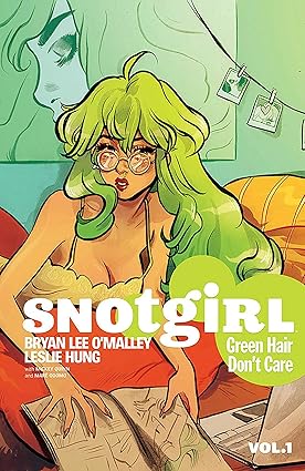 SNOTGIRL - VOL. 1: GREEN HAIR DON'T CARE
