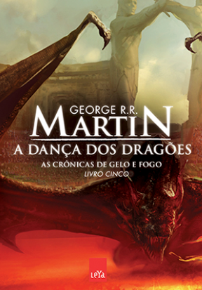A DANÇA DOS DRAGÕES (AS CRÔNICAS DE GELO E FOGO) - LIVRO CINCO