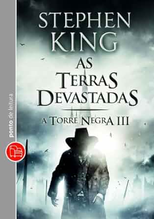 AS TERRAS DEVASTADAS - A TORRE NEGRA - VOL. 3