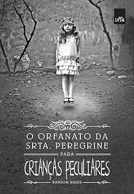 O ORFANATO DA SRTA. PEREGRINE PARA CRIANÇAS PECULIARES