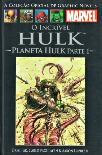 O INCRÍVEL HULK: PLANETA HULK: PARTE 1 - (A COLEÇÃO OFICIAL DE GRAPHIC NOVELS N.° 46)