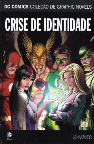 CRISE DE IDENTIDADE (DC COMICS COLEÇÃO DE GRAPHIC NOVELS - SAGAS DEFINITIVAS - N.° 4)