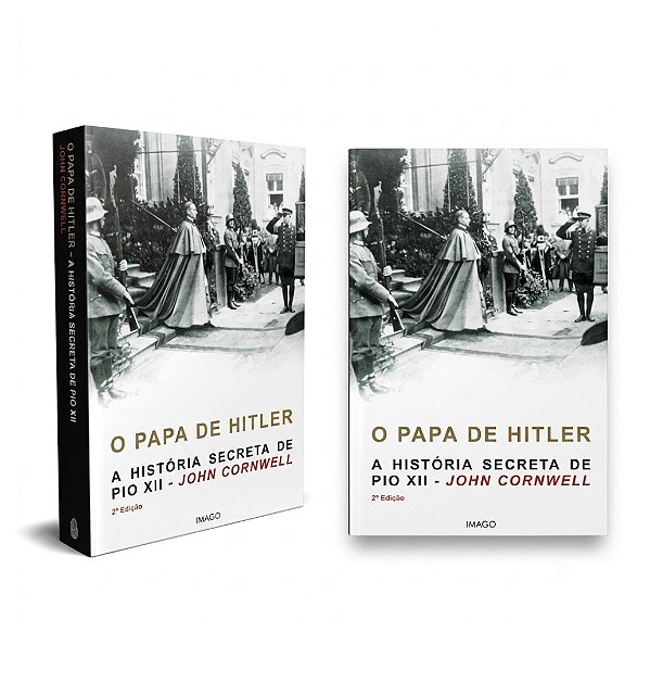 O PAPA DE HITLER: O - A HISTÓRIA SECRETA DE PIO XII