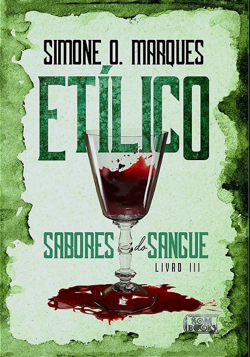 ETÍLICO (SABORES DO SANGUE - LIVRO 3)