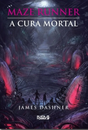 MAZE RUNNER: A CURA MORTAL - LIVRO 3