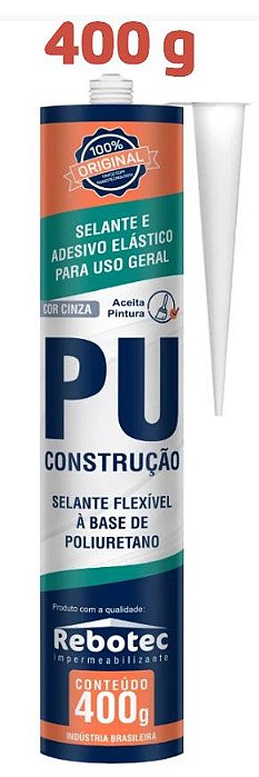 PU Construção Cinza Rebotec 400g  - Selante e adesivo elástico para uso geral