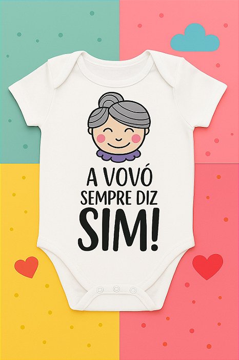 Body Personalizado Bebê A Vovó Sempre Diz Sim