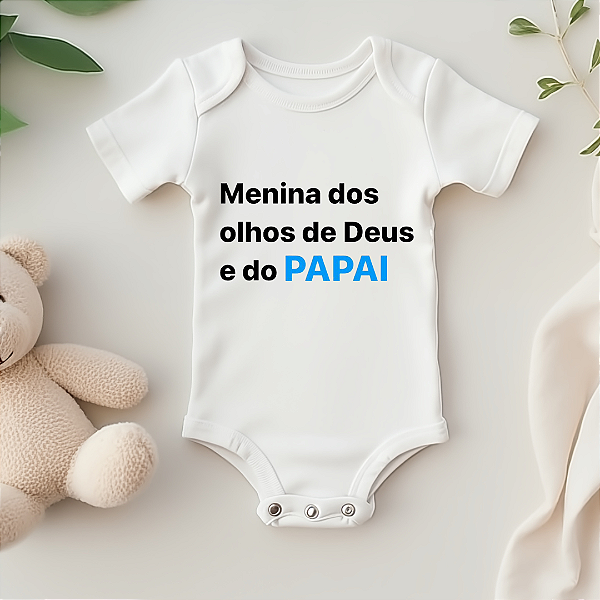Body Personalizado Bebê Menina Dos Olhos de Deus e do Papai