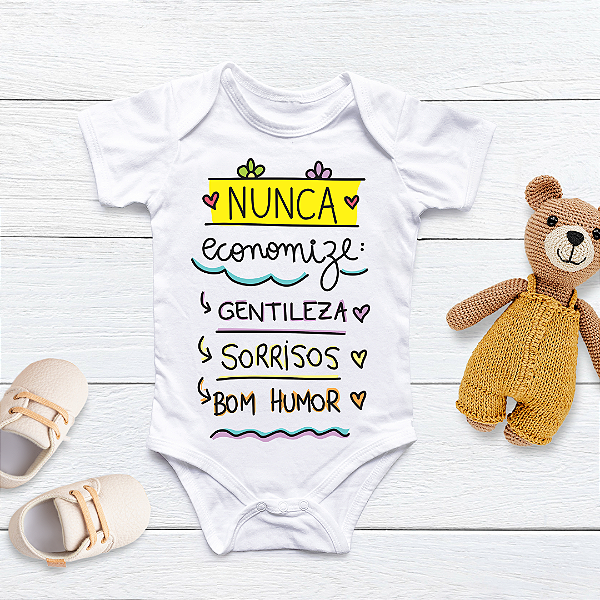Body Personalizado Bebê Nunca Economize Gentileza Sorrisos Bom Humor