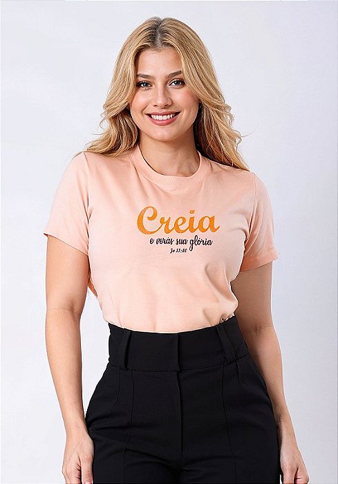 T-SHIRT FEMININA - CREIA E VERÁS TUA GLÓRIA - COR SALMÃO