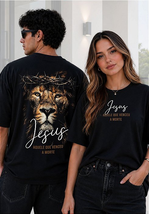 OVERSIZED - JESUS AQUELE QUE VENCEU A MORTE - COR PRETO