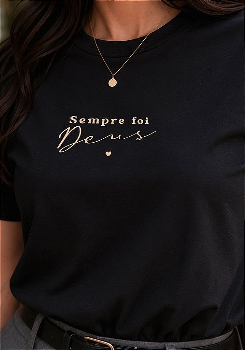 T-SHIRT FEMININA - SEMPRE FOI DEUS MINIMALISTA - COR PRETO