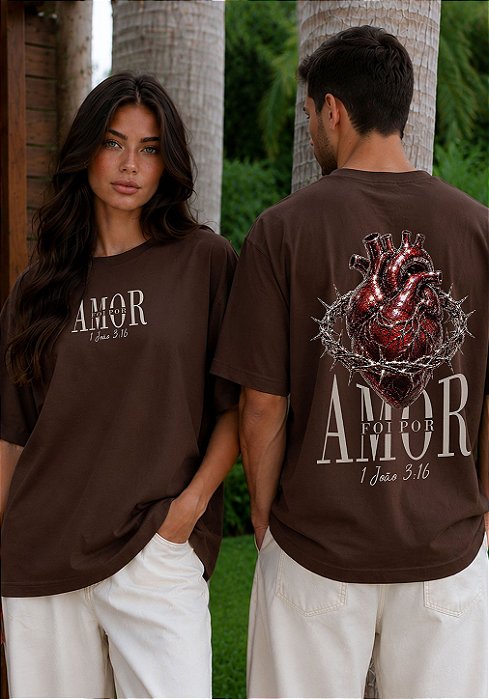 OVERSIZED - FOI POR AMOR 1 JOÃO 3:16 - COR MARROM
