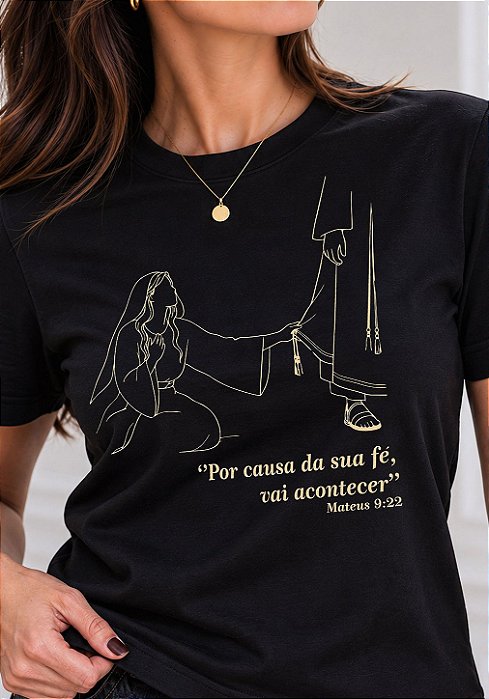 T-SHIRT FEMININA - POR CAUSA DA SUA FÉ - COR PRETO