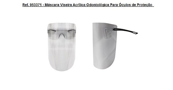 Ref. 953371 - Máscara Viseira Acrílica Odontológica Para Óculos de Proteção