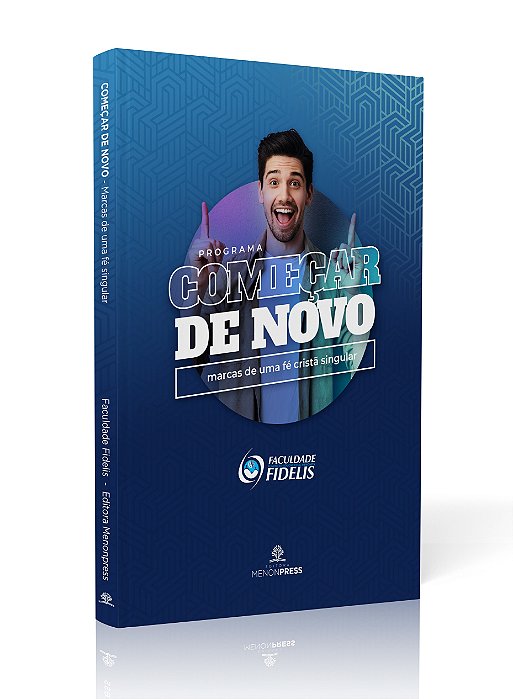 COMEÇAR DE NOVO - Marcas de uma fé singular