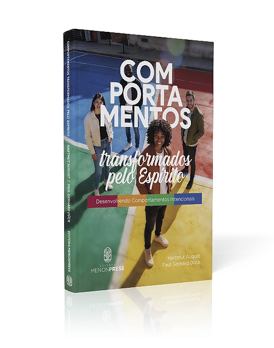 Comportamentos Tranformados Pelo Espírito - Desenvolvendo Comportamentos Intencionais