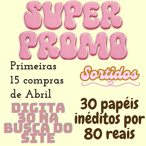 30 Papéis inéditos de Abril por 80 reais para as - 15 unidades disponíveis