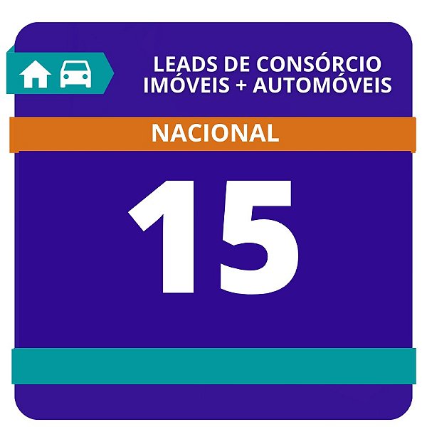 15 Leads de Consórcio Misto Nacional (Imóvel e Automóvel)