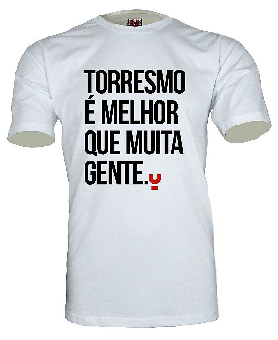 Camiseta Torresmo é melhor que muita gente.