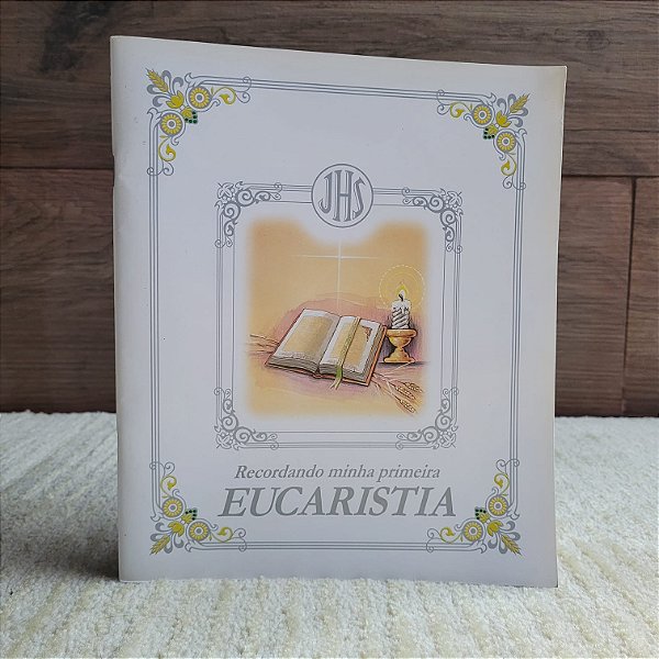 Recordando minha primeira Eucaristia