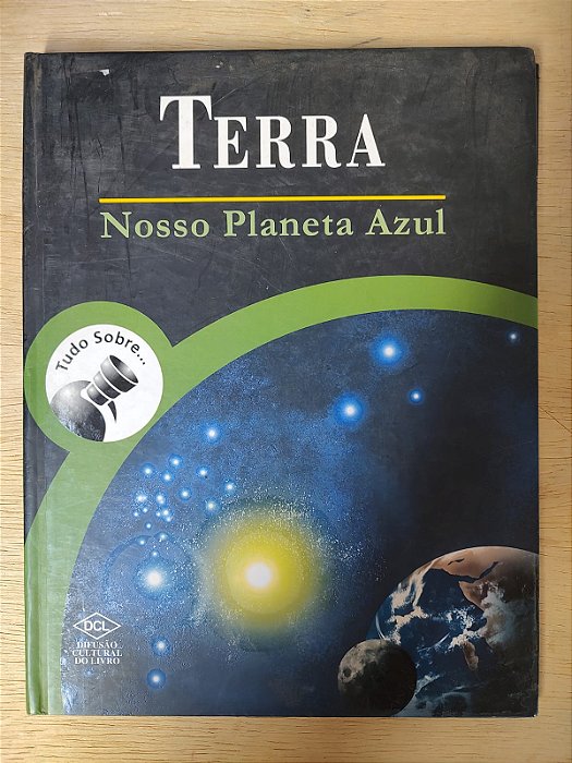 Terra - Nosso Planeta Azul